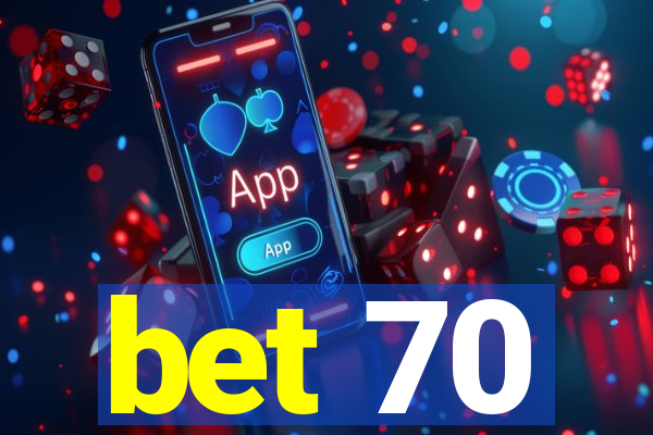 bet 70